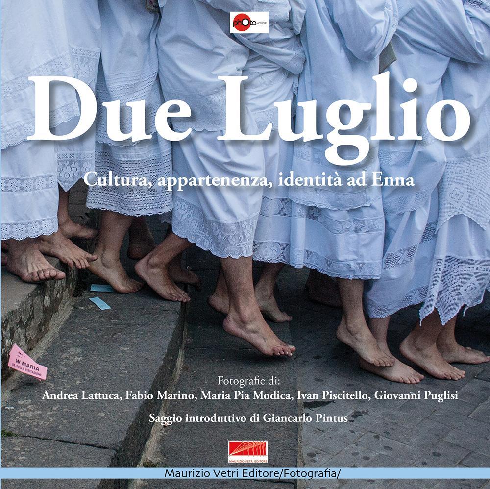 Due luglio. Cultura, appartenenza, identità ad Enna. Ediz. illustrata
