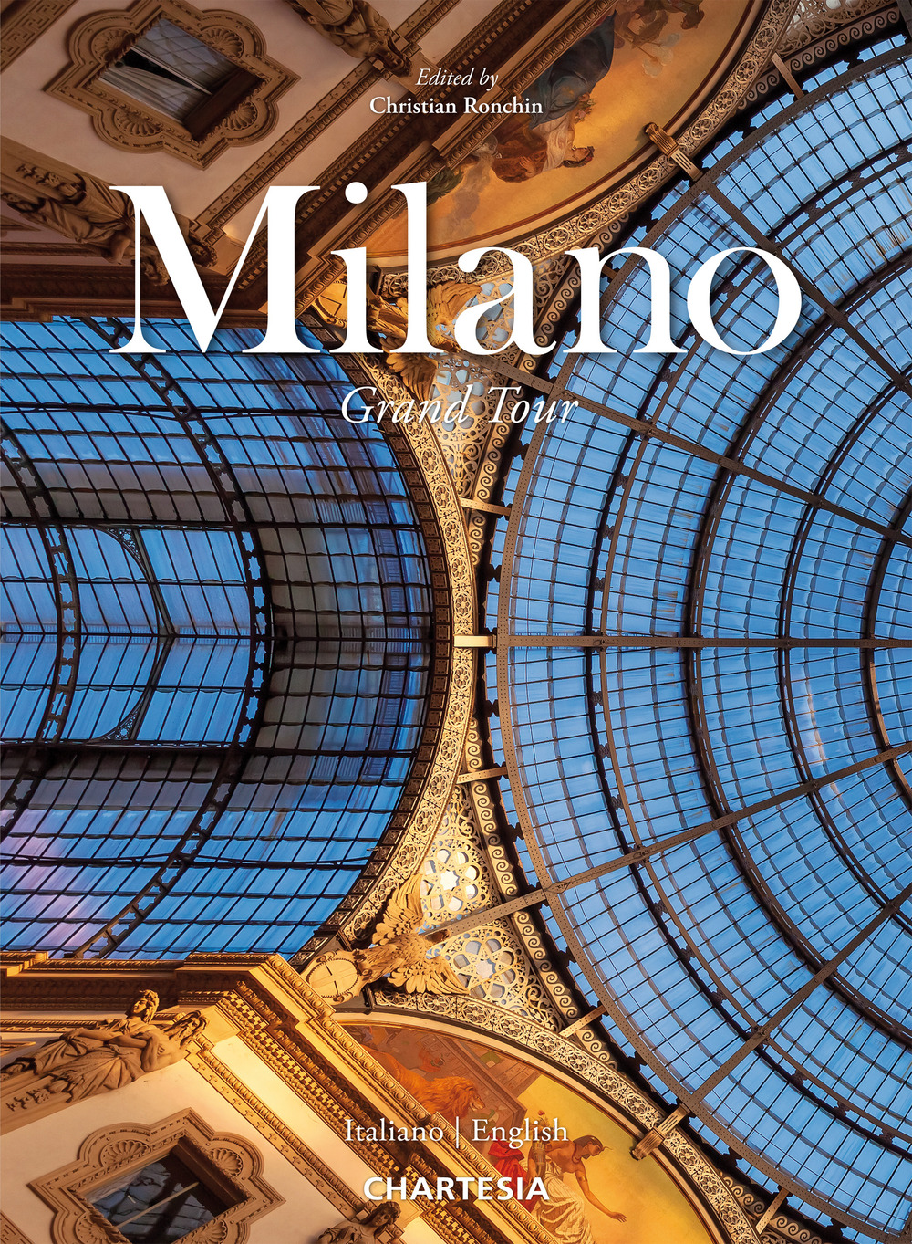Milano. Grand Tour. Ediz. italiana e inglese