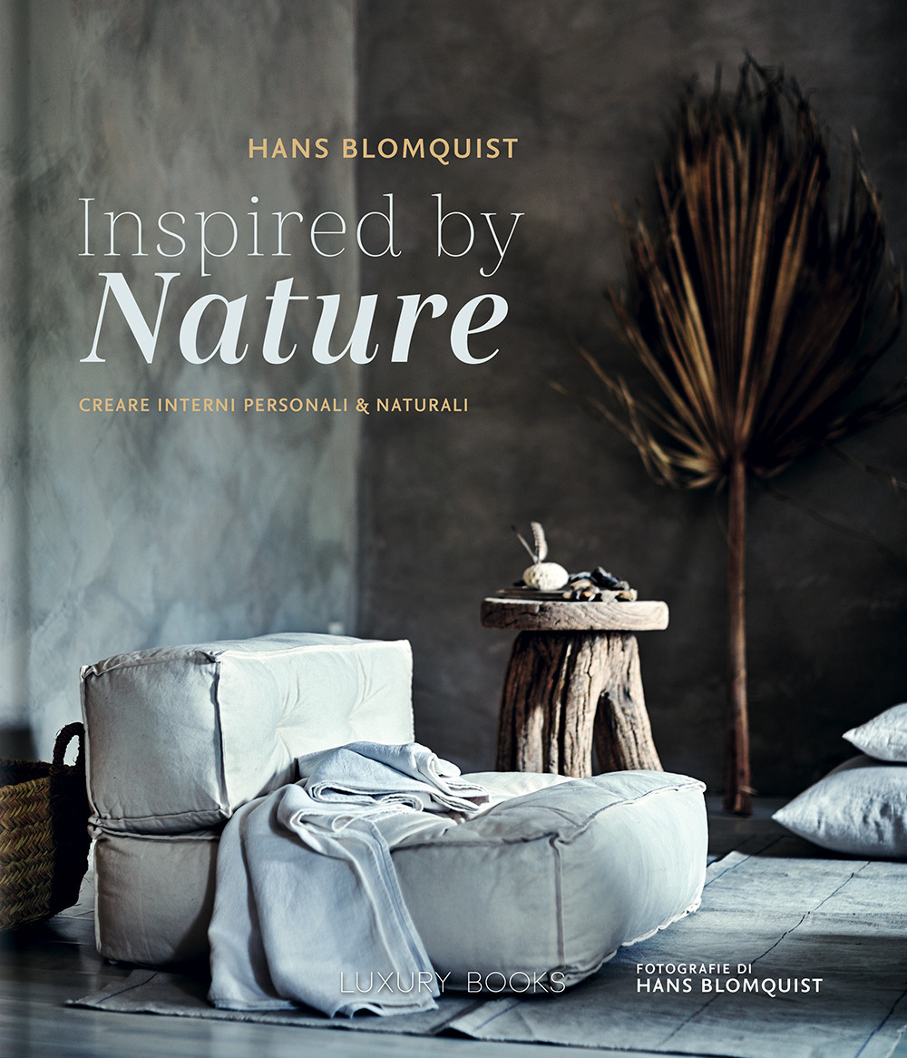 Inspired by nature. Creare interni personali & naturali. Ediz. a colori