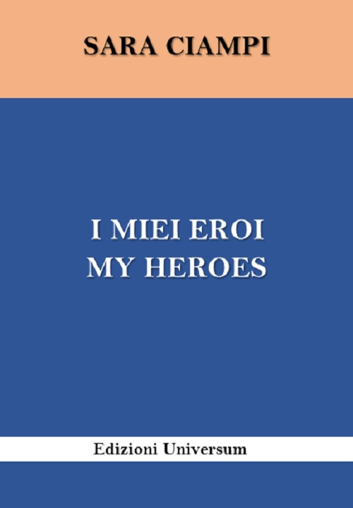 I miei eroi-My heroes. Ediz. bilingue