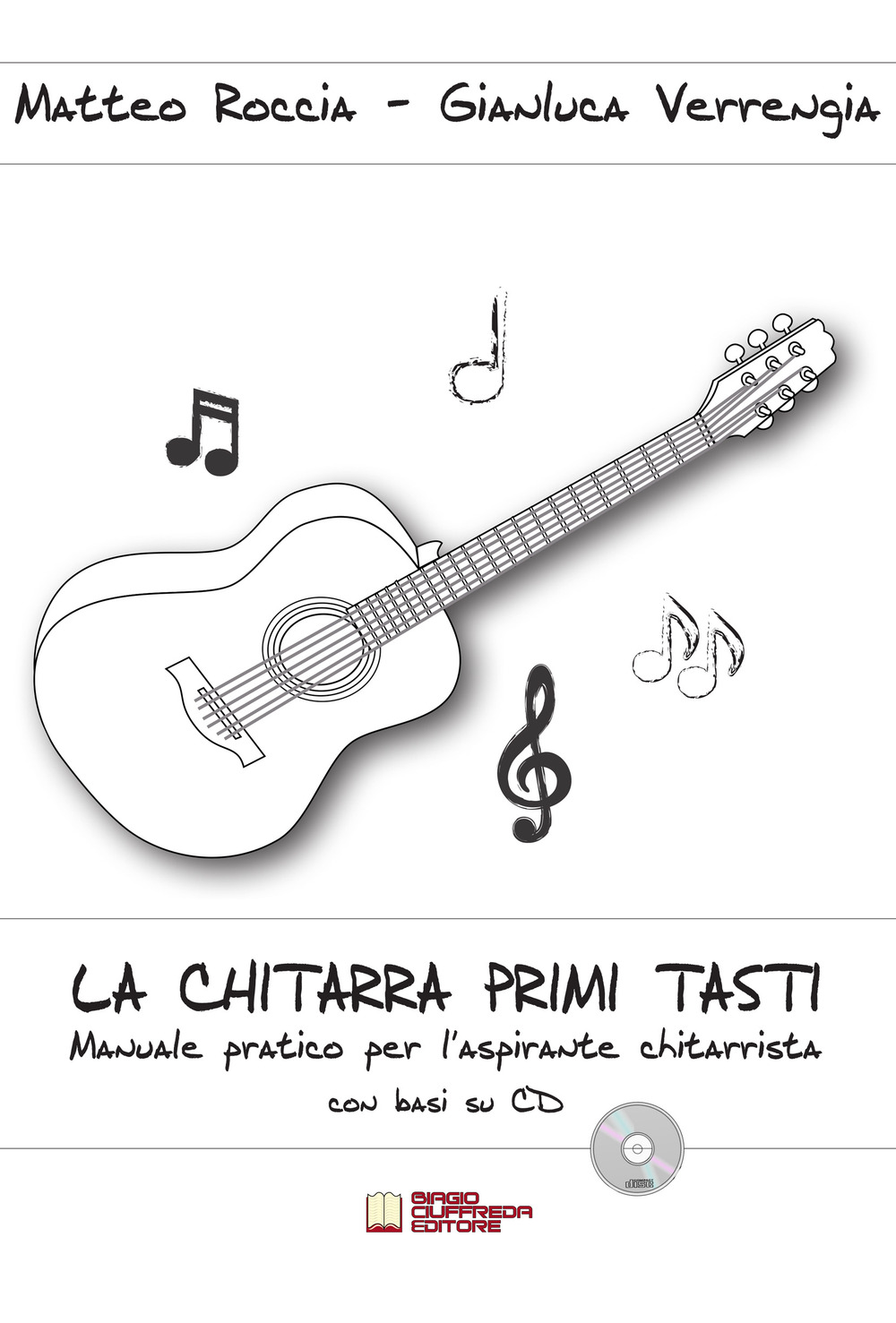 La chitarra primi tasti. Manuale pratico per l'aspirante chitarrista. Con CD-Audio