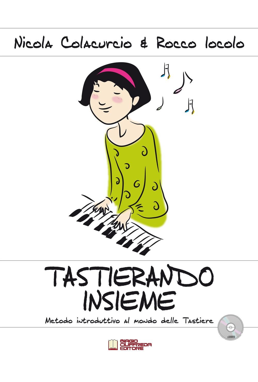 Tastierando insieme. Metodo introduttivo al mondo delle tastiere. Con CD-Audio