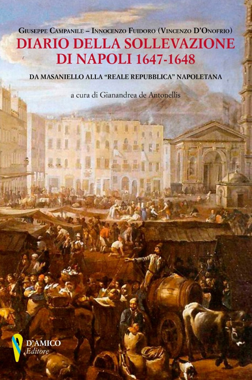 Diario della sollevazione di Napoli 1647-1648. Da Masaniello alla «Reale Repubblica» napoletana