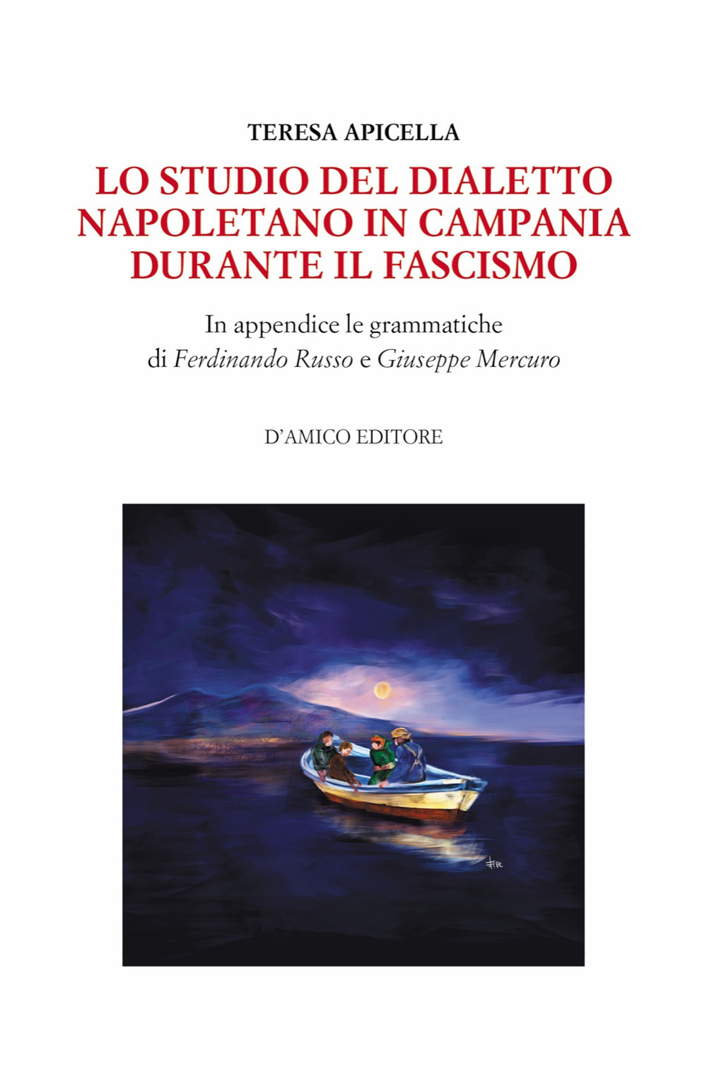 Lo studio del dialetto napoletano in Campania durante il Fascismo. In appendice le grammatiche di Giuseppe Mercuro e Ferdinando Russo