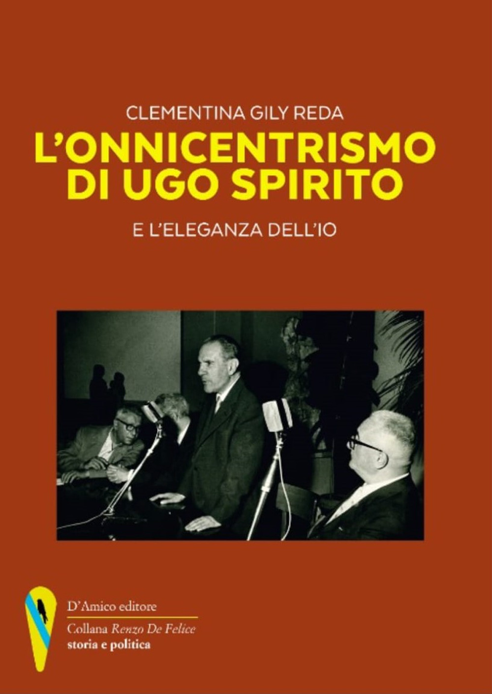 L'onnicentrismo di Ugo Spirito e l'eleganza dell'io