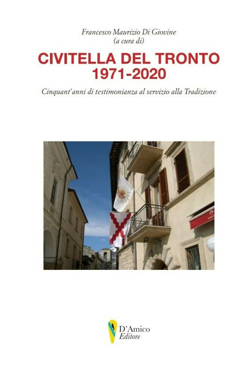 Civitella del Tronto 1971-2020. Cinquant'anni di testimonianza al servizio della tradizione