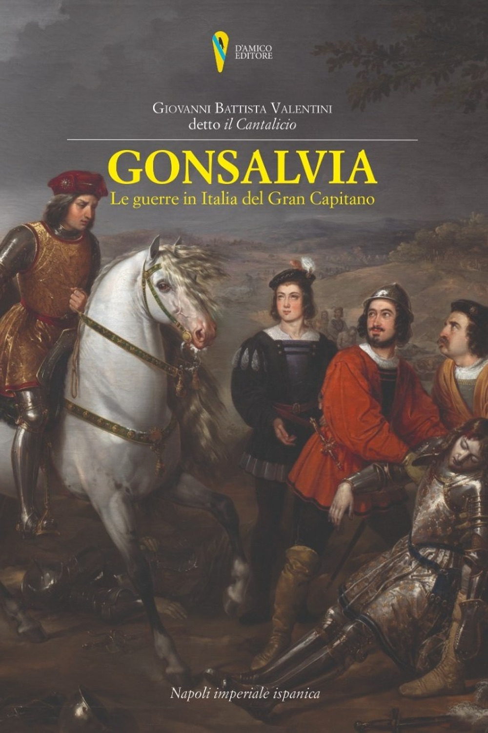 Gonsalvia. Le guerre in Italia del Gran Capitano