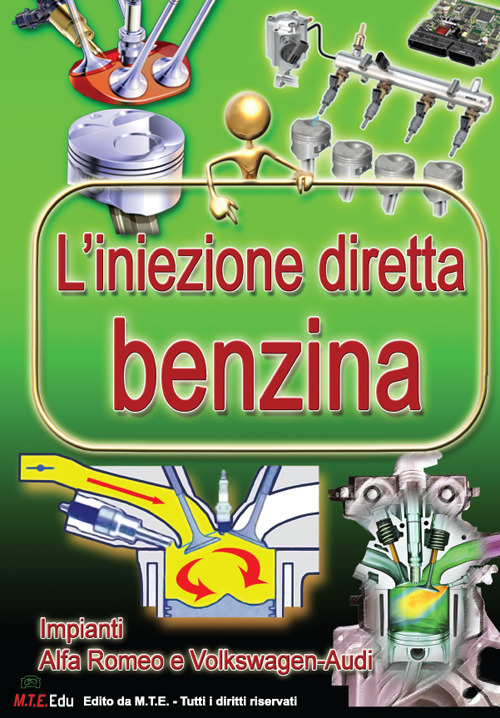 L'iniezione diretta benzina. Impianti Alfa Romeo e Volkswagen-Audi. Nuova ediz.