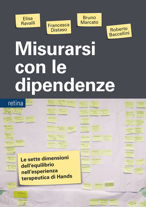 Misurarsi con le dipendenze. Le sette dimensioni dell'equilibrio nell'esperienza terapeutica di Hands