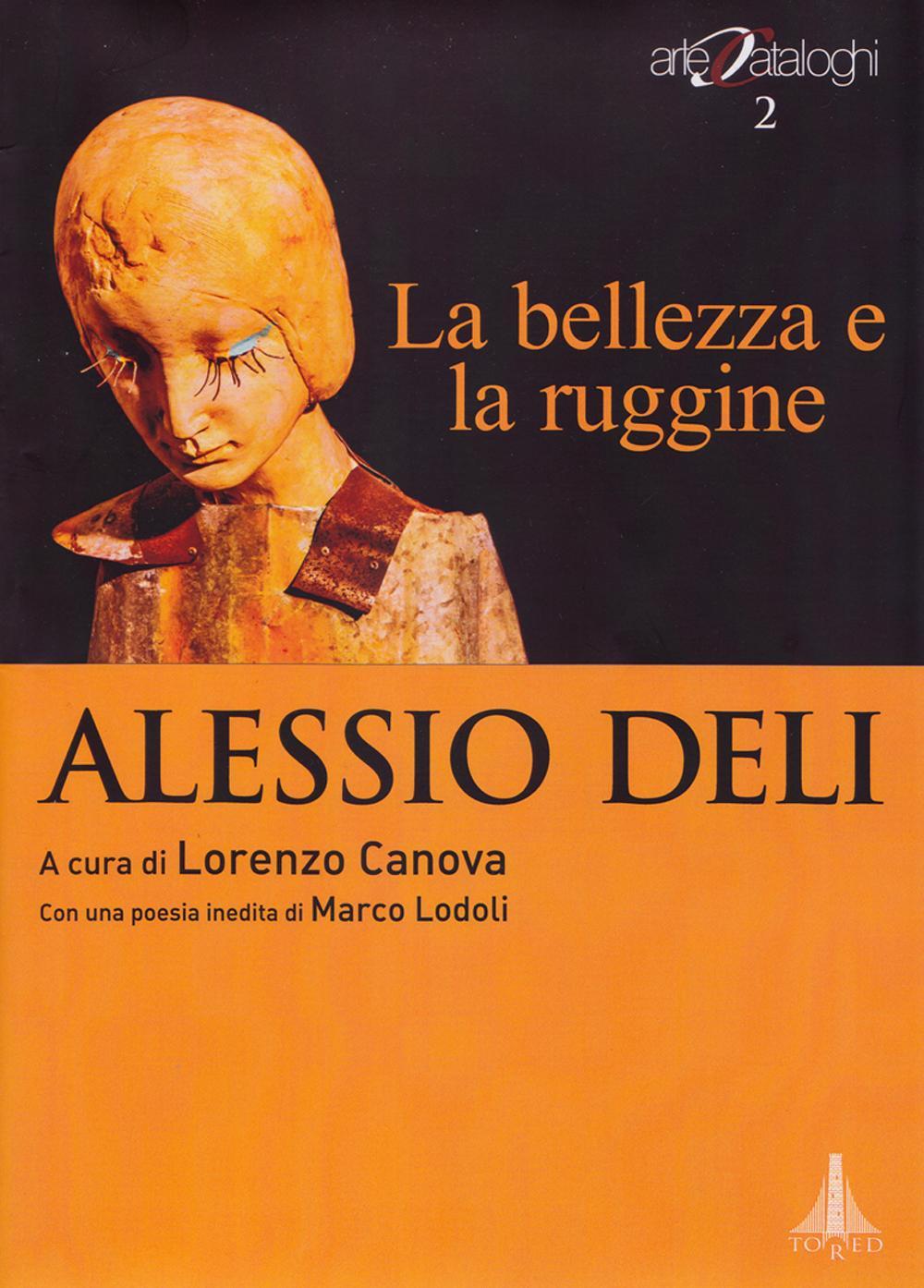 La bellezza e la ruggine. Ediz. illustrata