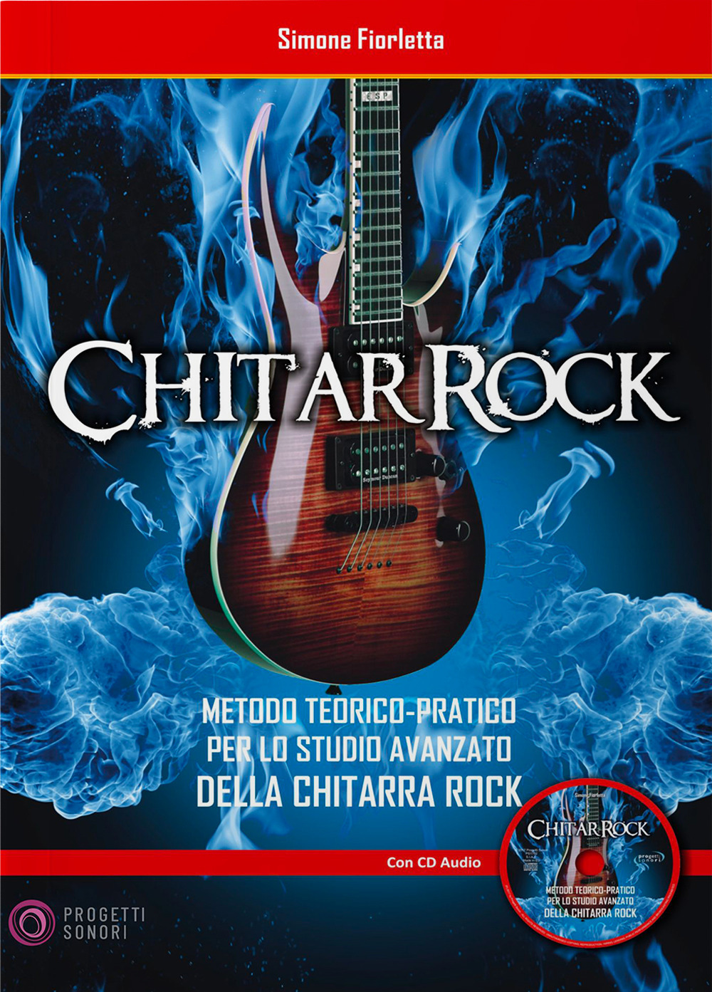 ChitarRock. Metodo teorico-pratico per lo studio avanzato della chitarra rock. Con CD-Audio