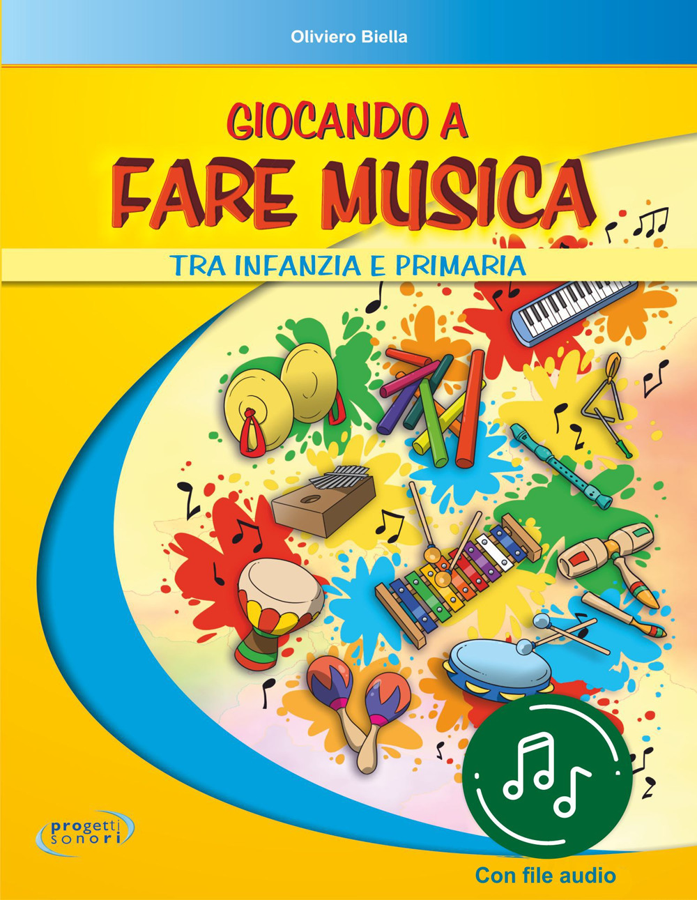 Giocando a fare musica tra infanzia e primaria. Con File audio in streaming