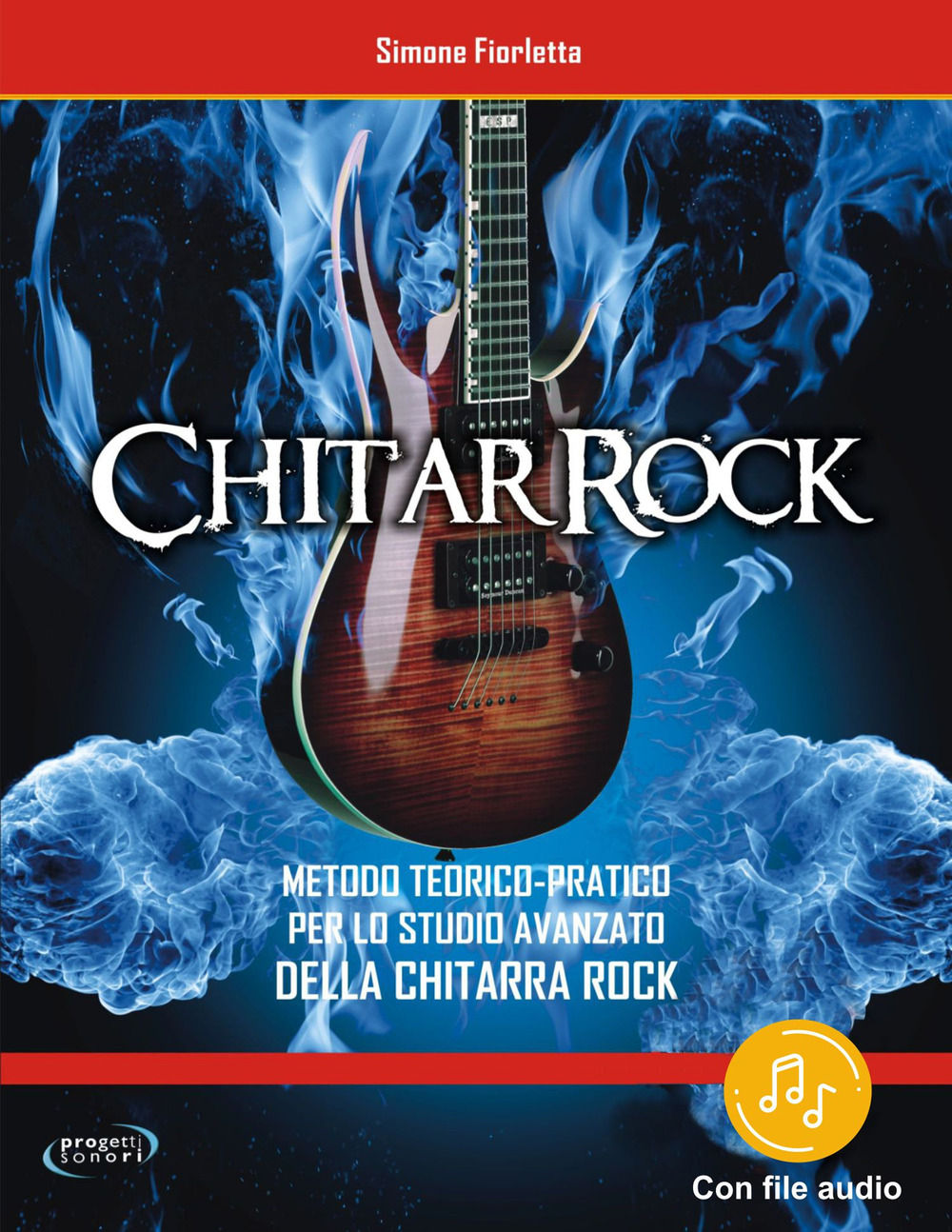 ChitarRock. Metodo teorico-pratico per lo studio avanzato della chitarra rock. Con File audio in streaming