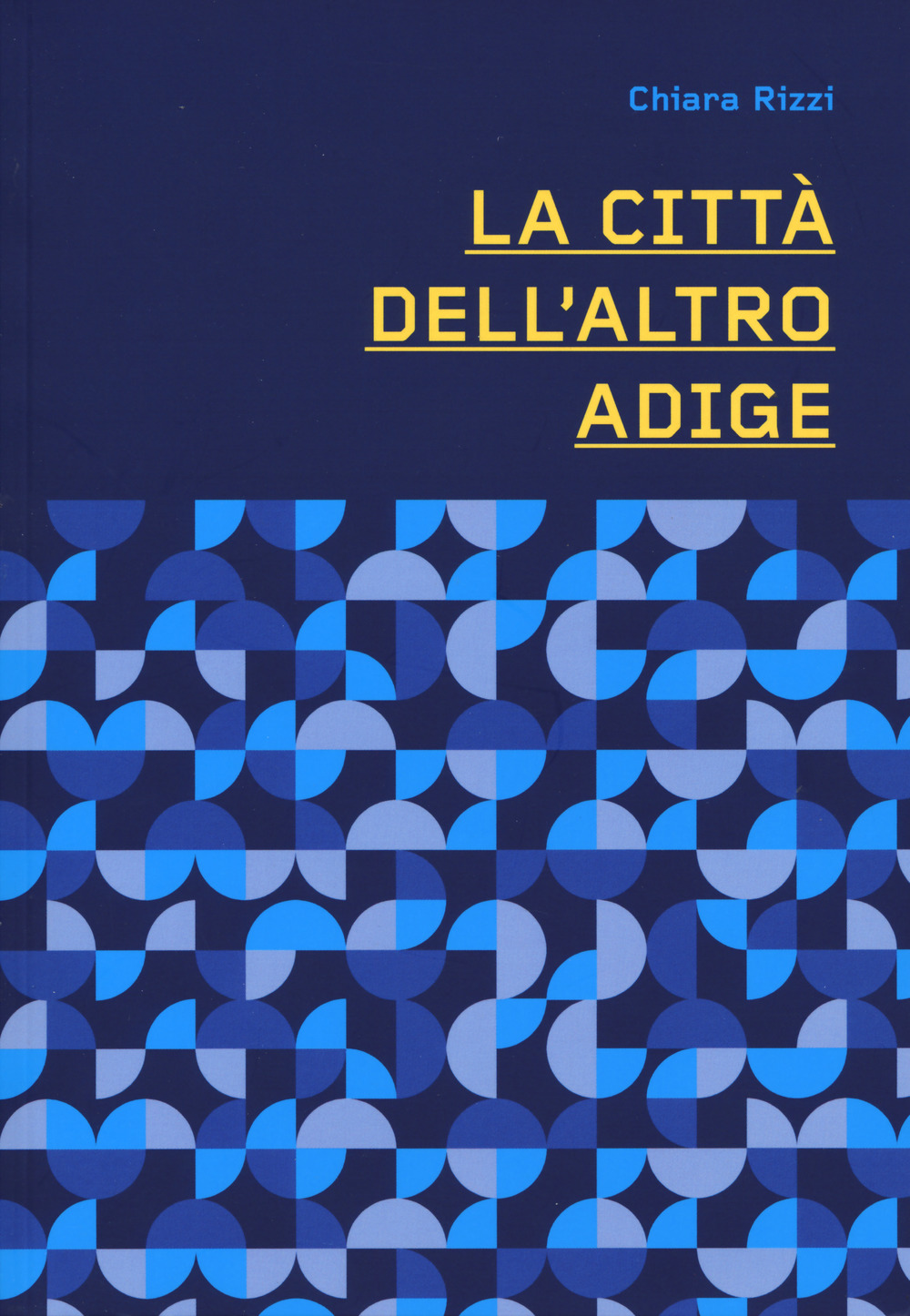 La città dell'altro Adige. Ediz. illustrata