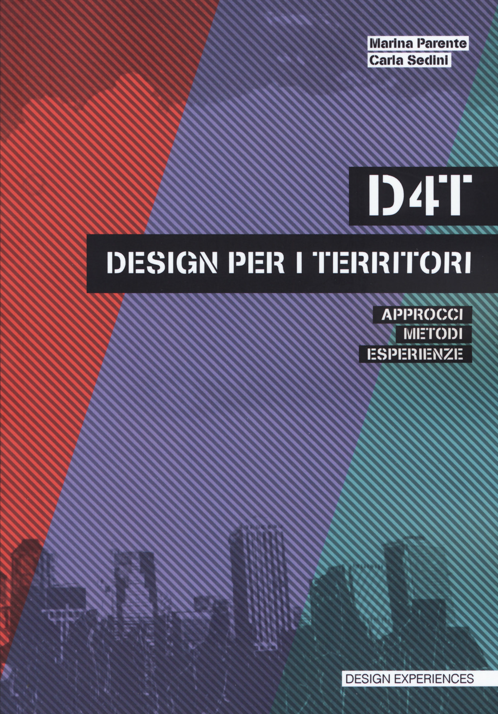 D4T design per i territori. Approcci, metodi, esperienze