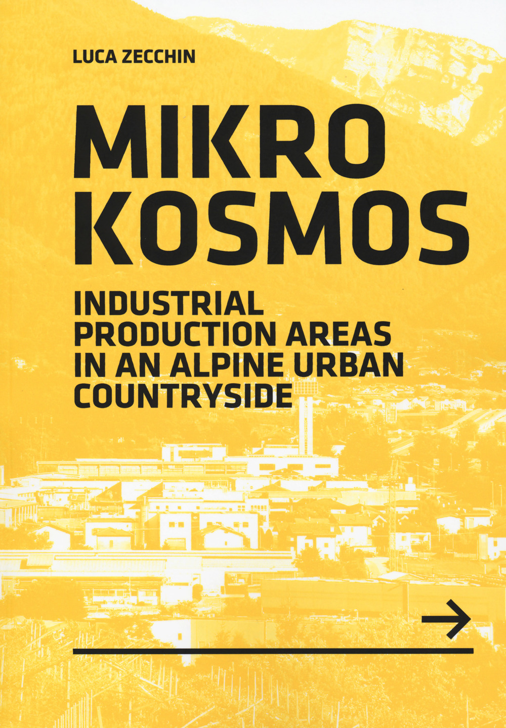 Mikrokosmos. Industrial production areas in an alpine urban countryside