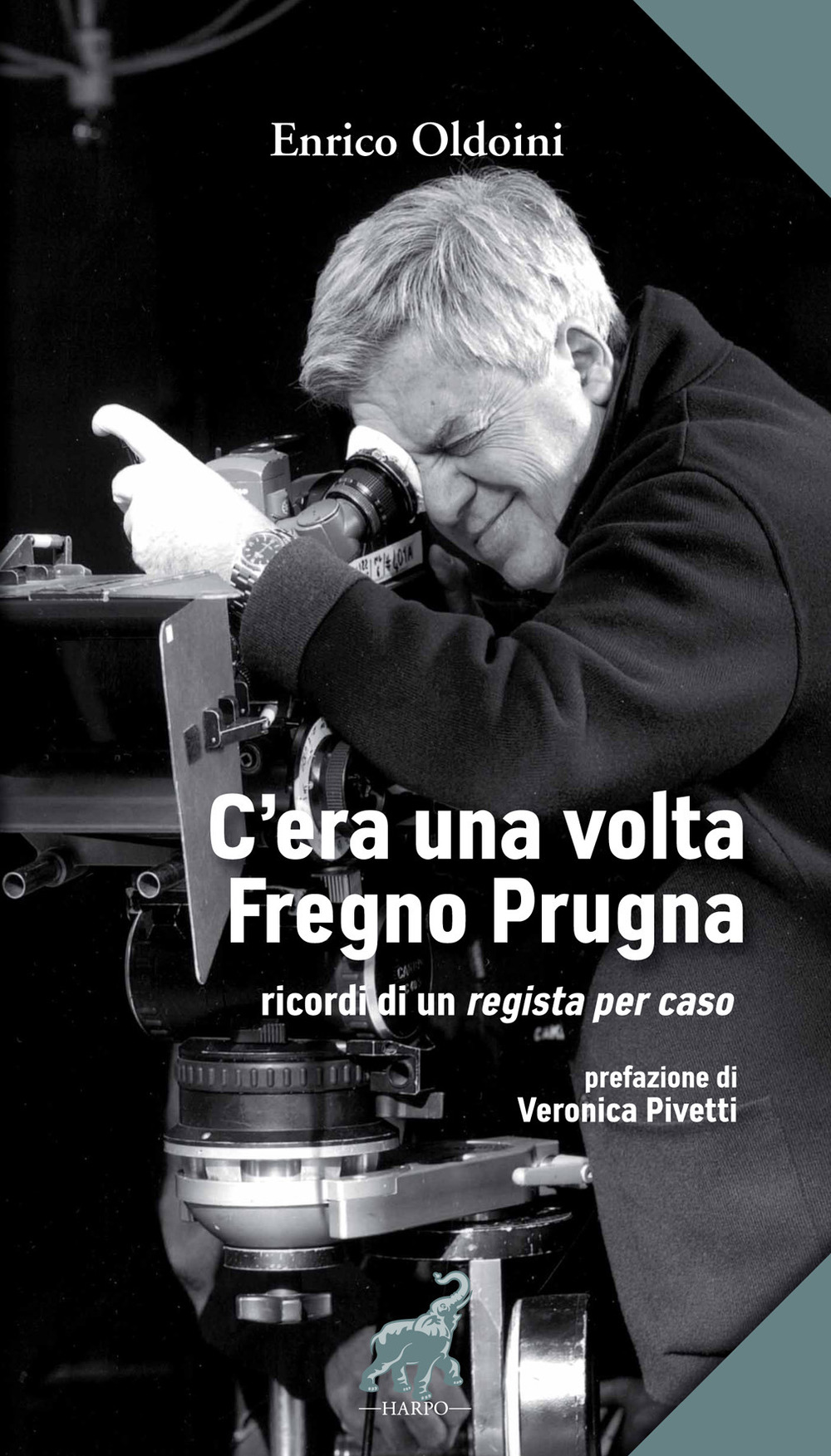 C'era una volta Fregno Prugna. Ricordi di un regista per caso