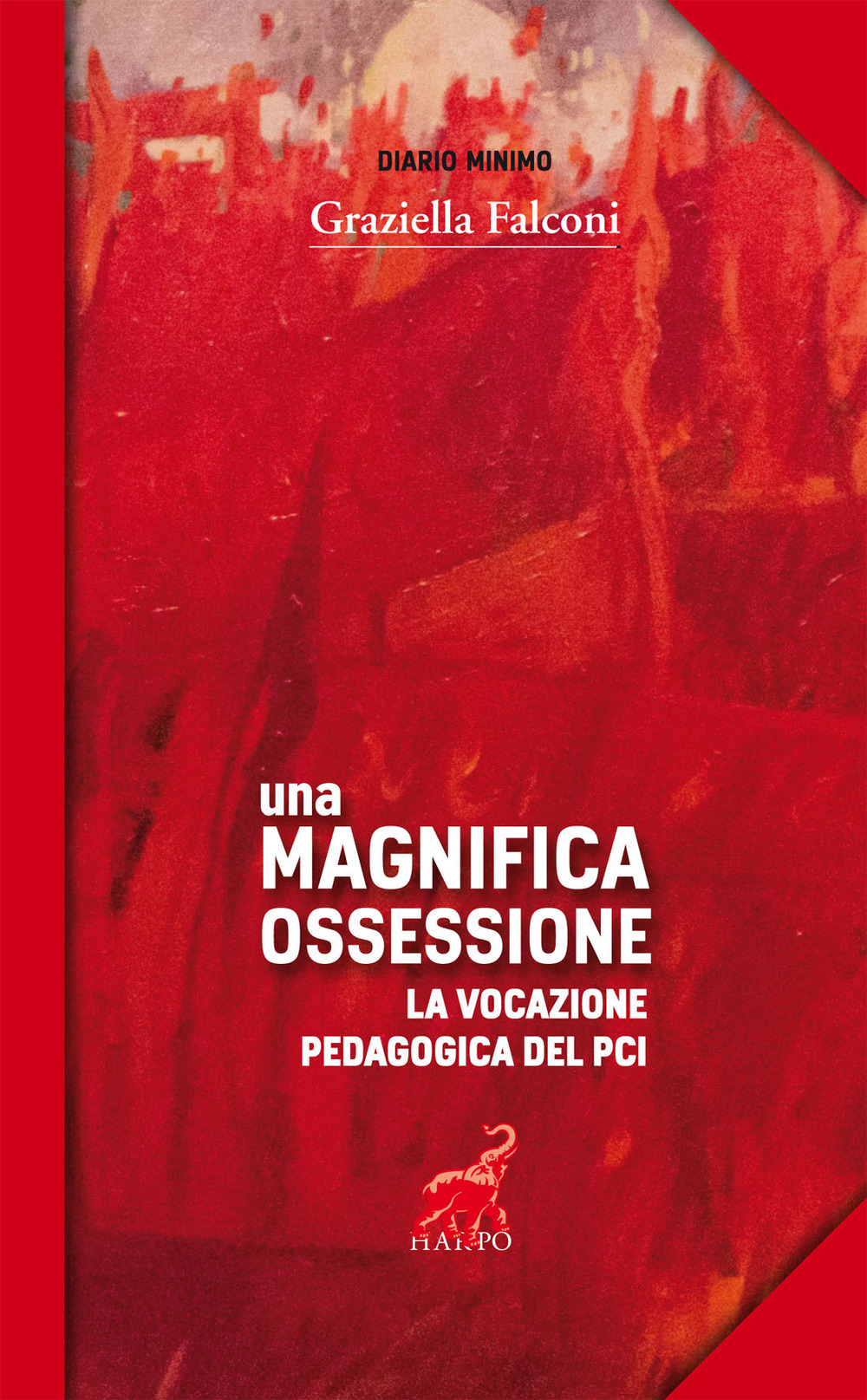 Una magnifica ossessione. La vocazione pedagogica del Pci