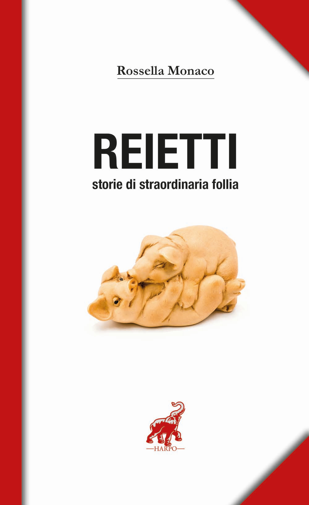 Reietti. Storie di straordinaria follia