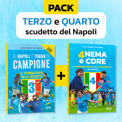 Anema e core + Il Napoli è tornato campione. I fotoracconti del quarto e terzo scudetto. Ediz. speciale