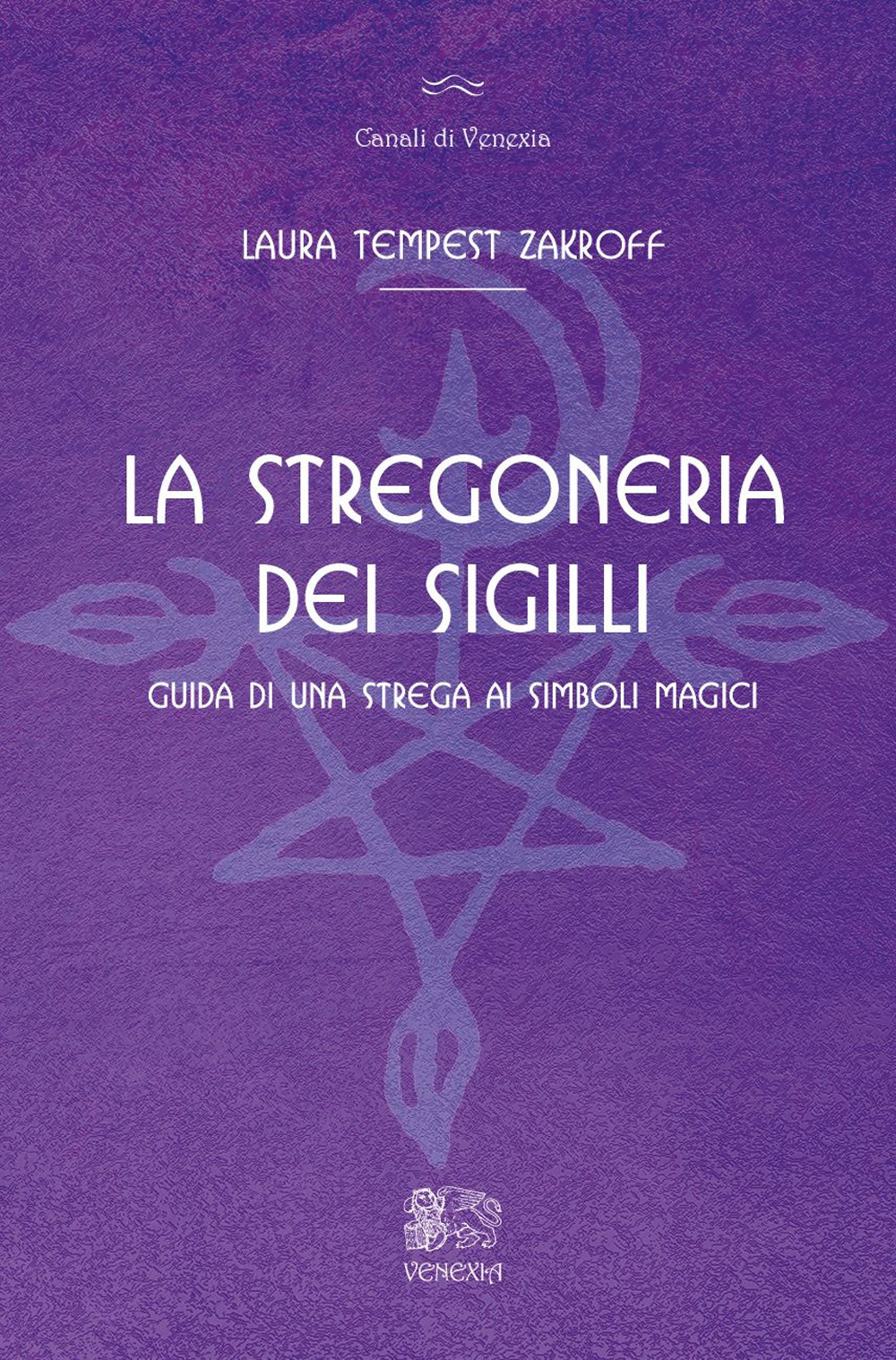 La stregoneria dei sigilli. Guida di una strega ai simboli magici