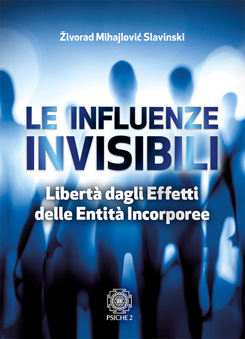 Le influenze invisibili. Libertà dagli effetti delle entità incorporee