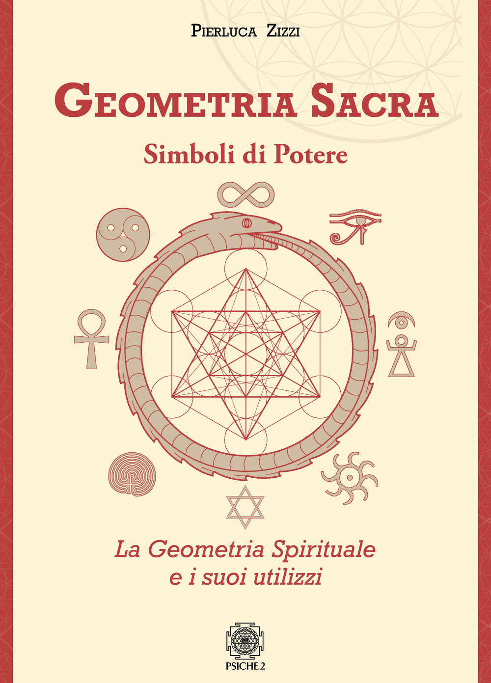 Geometria sacra. Simboli di potere. La geometria spirituale e i suoi utilizzi