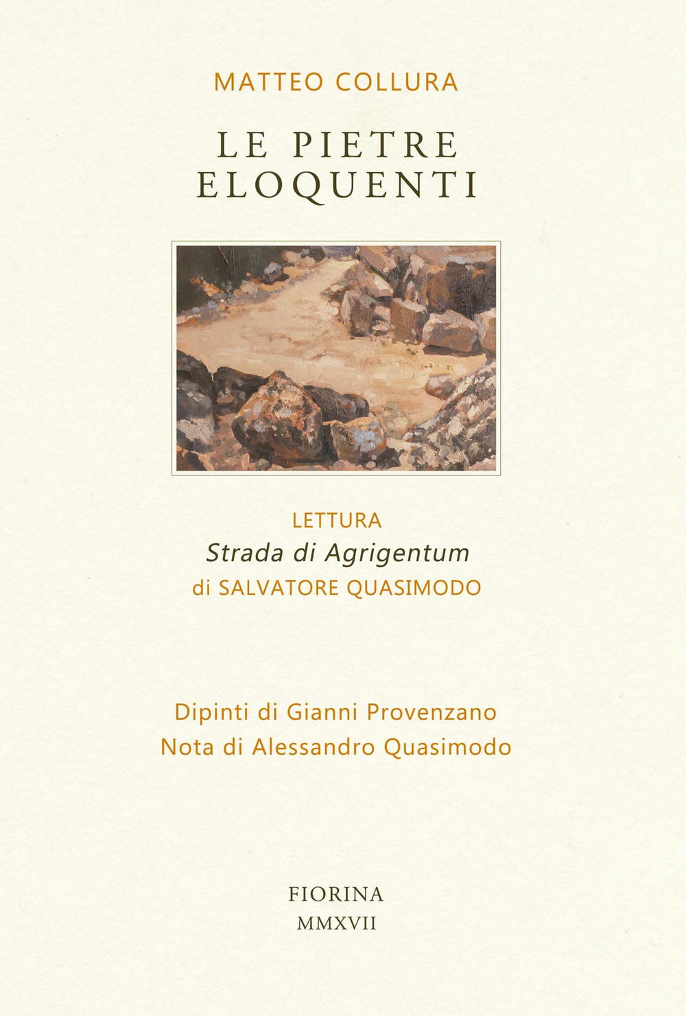 Le pietre eloquenti. Lettura «Strada di Agrigentum» di Salvatore Quasimodo. Ediz. limitata