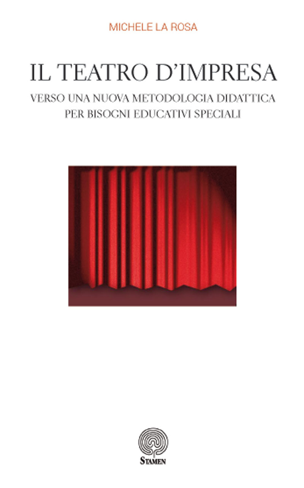 Il teatro d'impresa. Verso una nuova metodologia didattica per bisogni educativi speciali