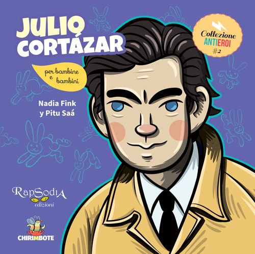Julio Cortázar. Ediz. a colori