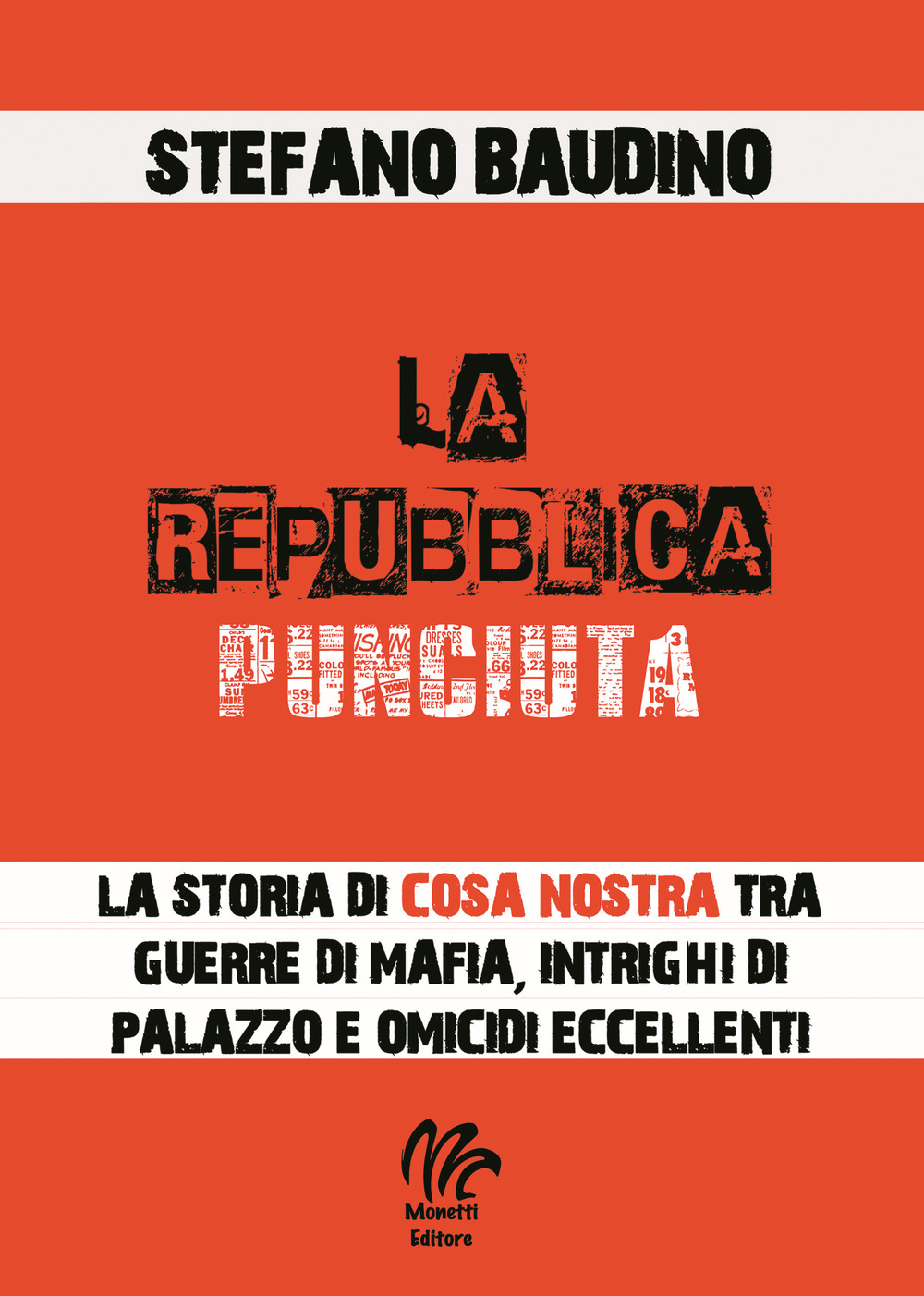 La repubblica punciuta. La storia di Cosa Nostra tra guerre di mafia, intrighi di palazzo e omicidi eccellenti