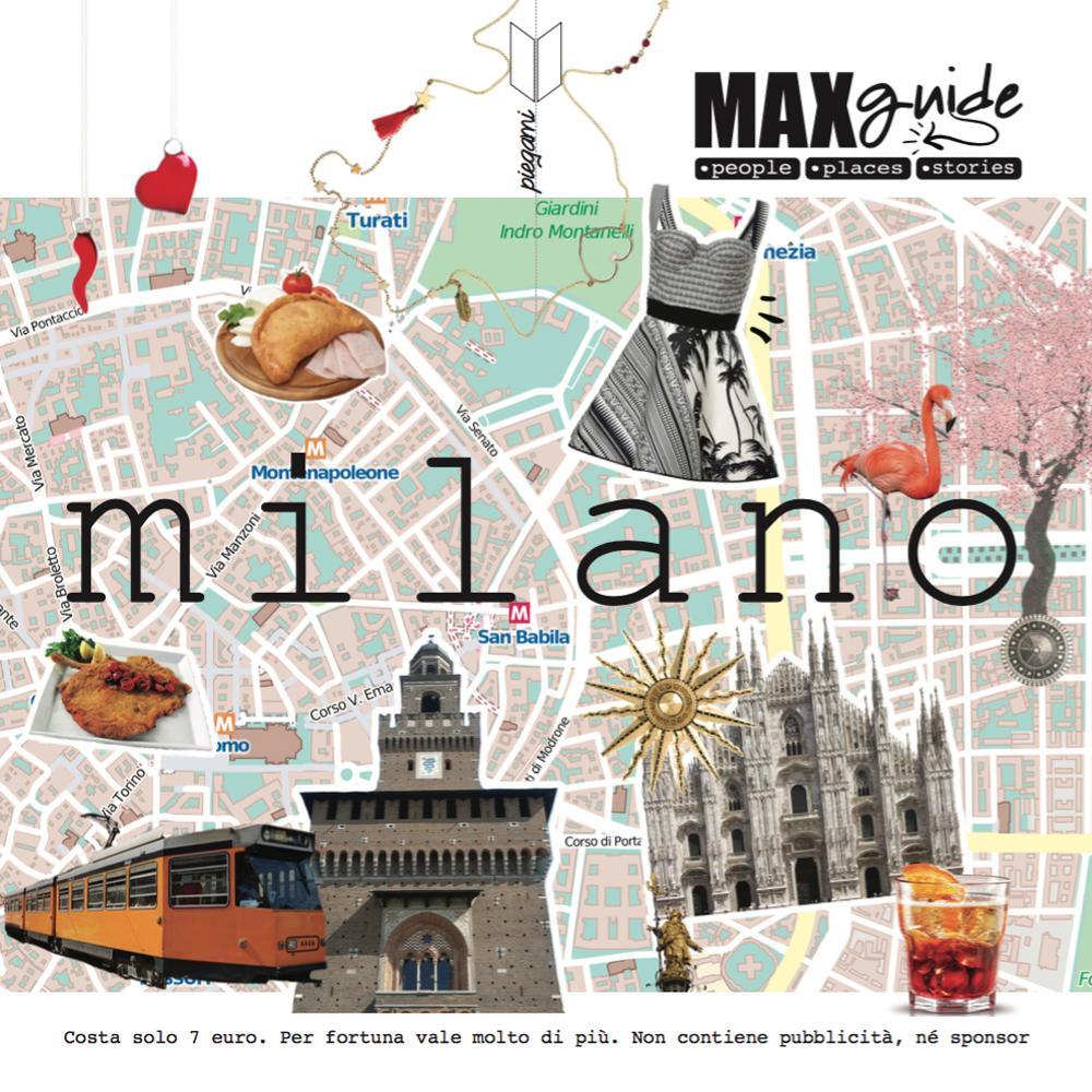 MaxGuide Milano. La migliore alternativa all'avere un amico in ogni città. Ediz. italiana e inglese. Con aggiornamento online