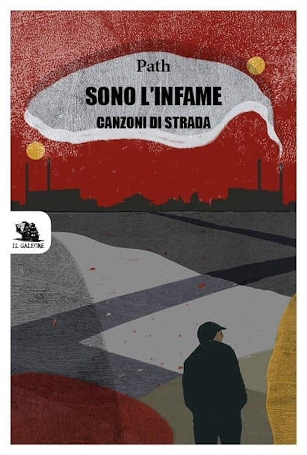 Sono l'infame. Canzoni di strada