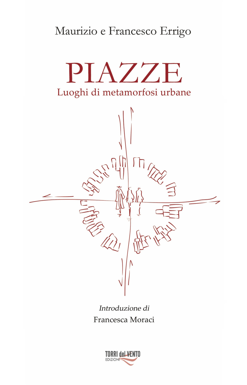 Piazze. Luoghi di metamorfosi urbana