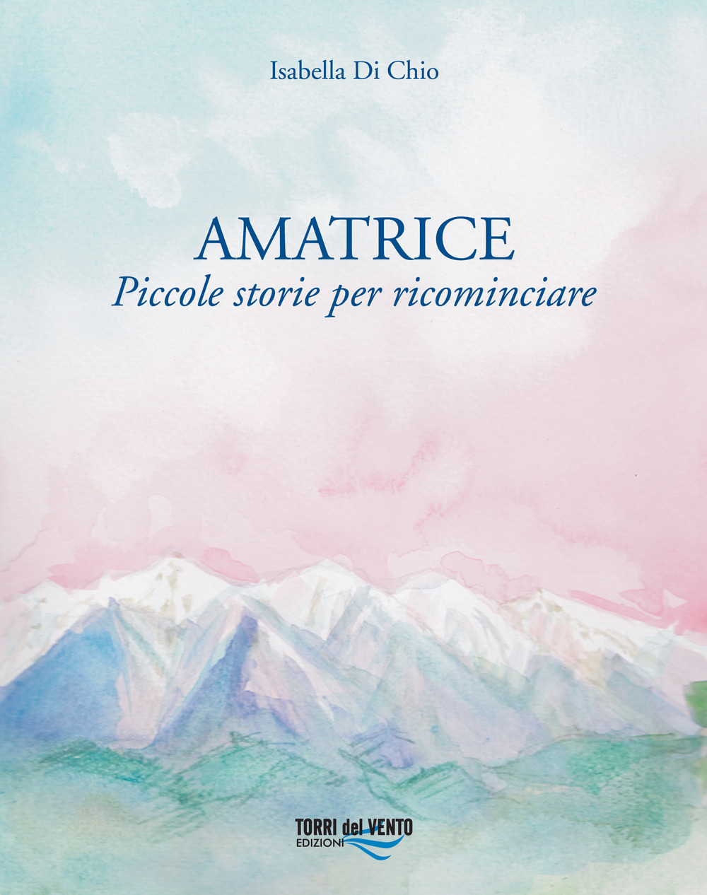 Amatrice. Piccole storie per ricominciare