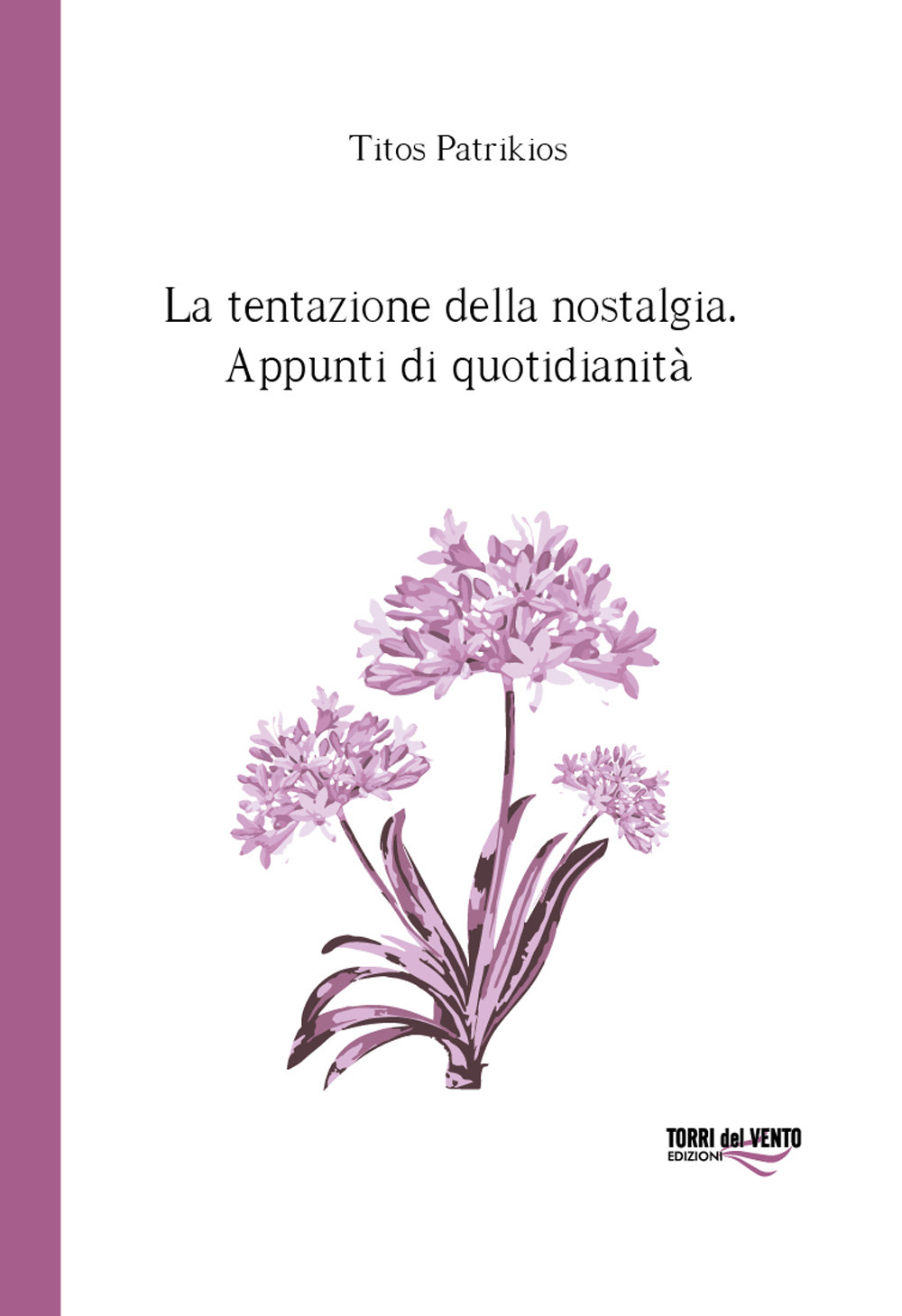 La tentazione della nostalgia. Appunti di quotidianità