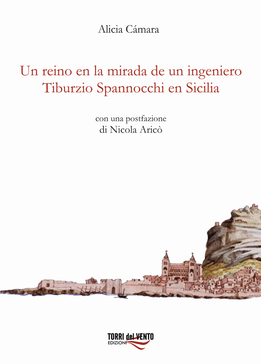 Un reino en la mirada de un ingeniero tiburzio spannocchi en sicilia