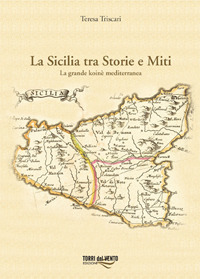 La Sicilia tra storie e miti. La grande koinè mediterranea