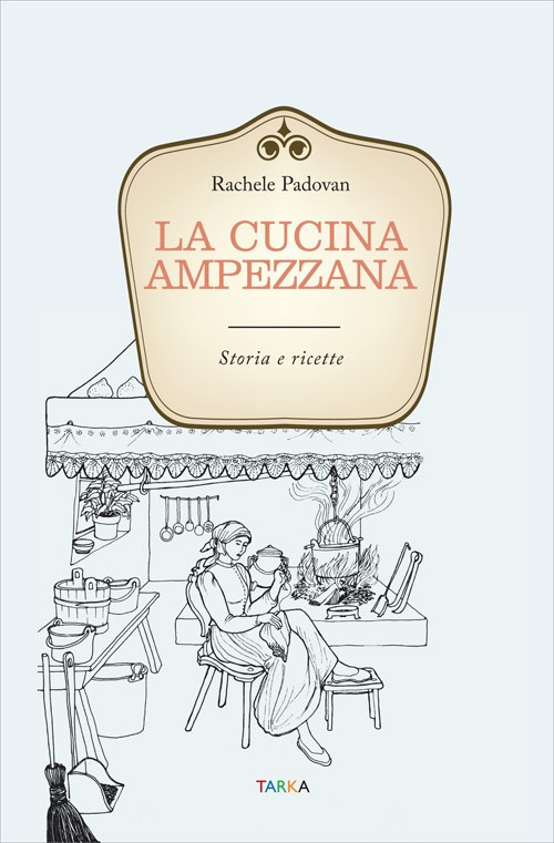 La cucina ampezzana. Storia e ricette