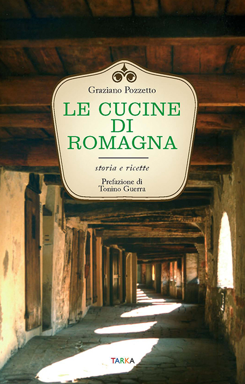 Le cucine di Romagna. Storia e ricette