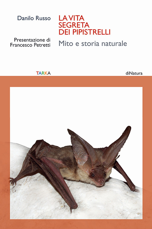 La vita segreta dei pipistrelli. Mito e storia naturale