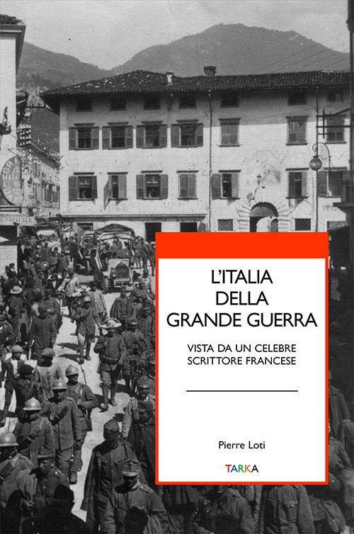 L'Italia della grande guerra. Vista da un celebre scrittore francese