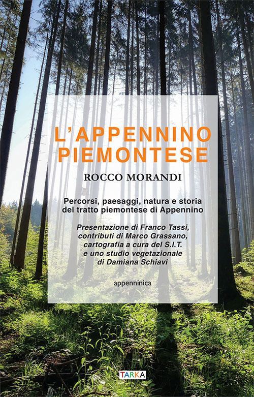 L'Appennino piemontese. Percorsi, paesaggi, natura e storia del tratto piemontese di Appennino