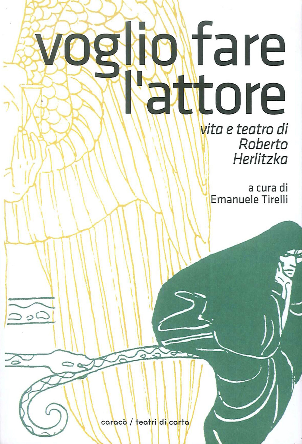 Voglio fare l'attore. Vita e teatro di Roberto Herlitzka