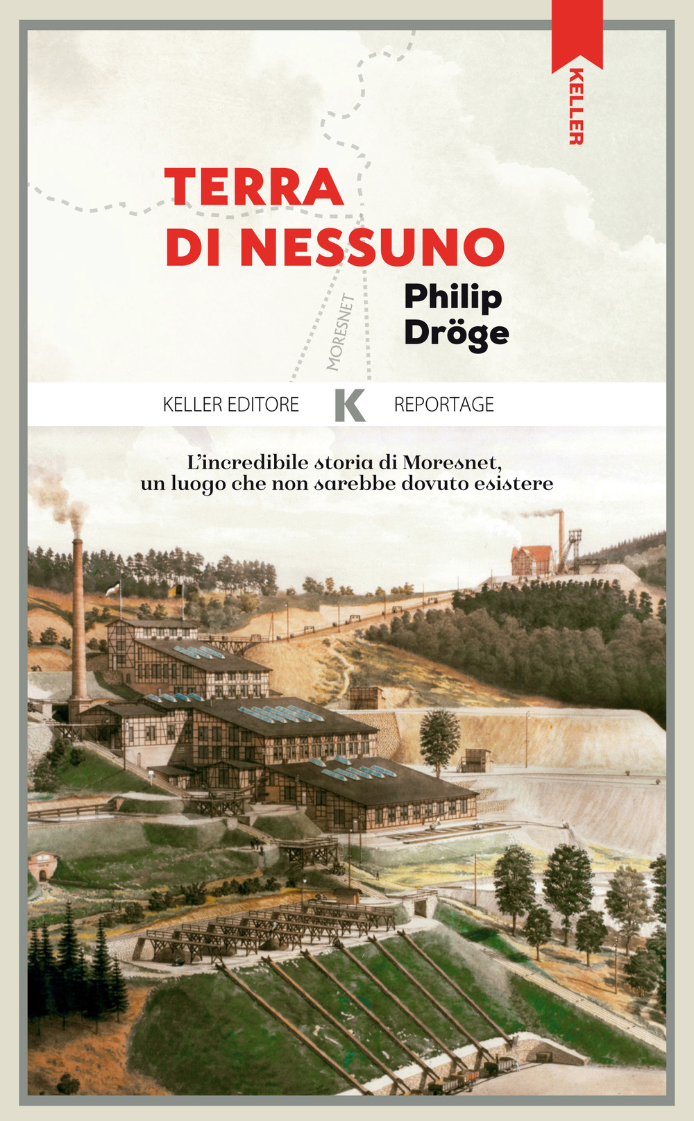 Terra di nessuno. L'incredibile storia di Moresnet, un luogo che non sarebbe dovuto esistere