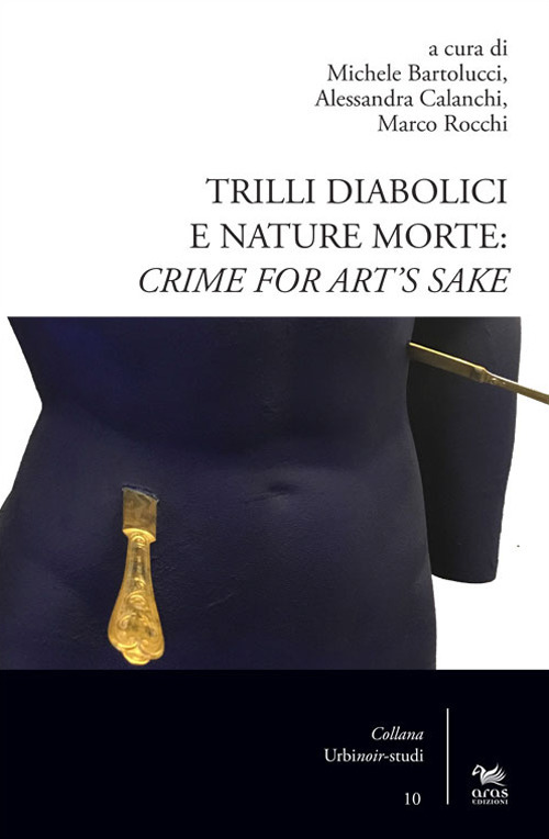 Trilli diabolici e nature morte: crime for art's sake