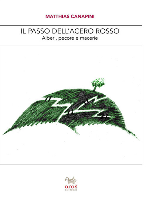 Il passo dell'acero rosso. Alberi, pecore e macerie