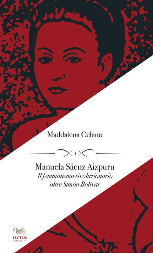 Manuela Sáenz Aizpuru. Il femminismo rivoluzionario oltre Simón Bolívar