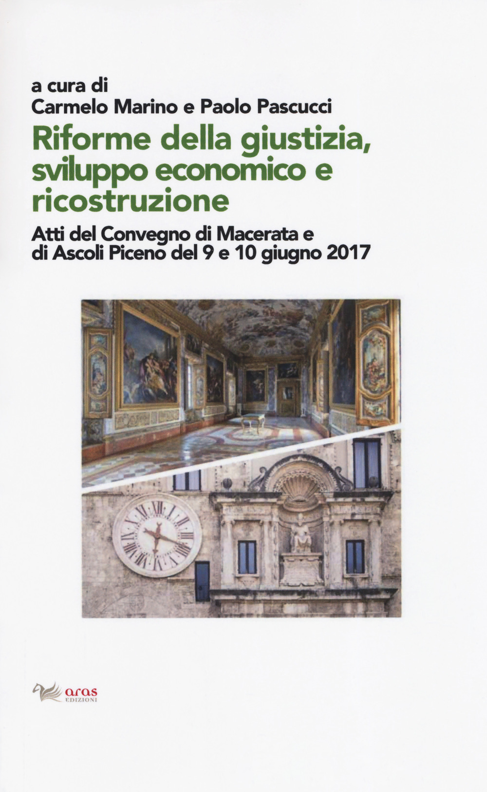 Riforme della giustizia, sviluppo economico e ricostruzione. Atti del Convegno (Macerata e Ascoli Piceno, 9-10 giugno 2019)