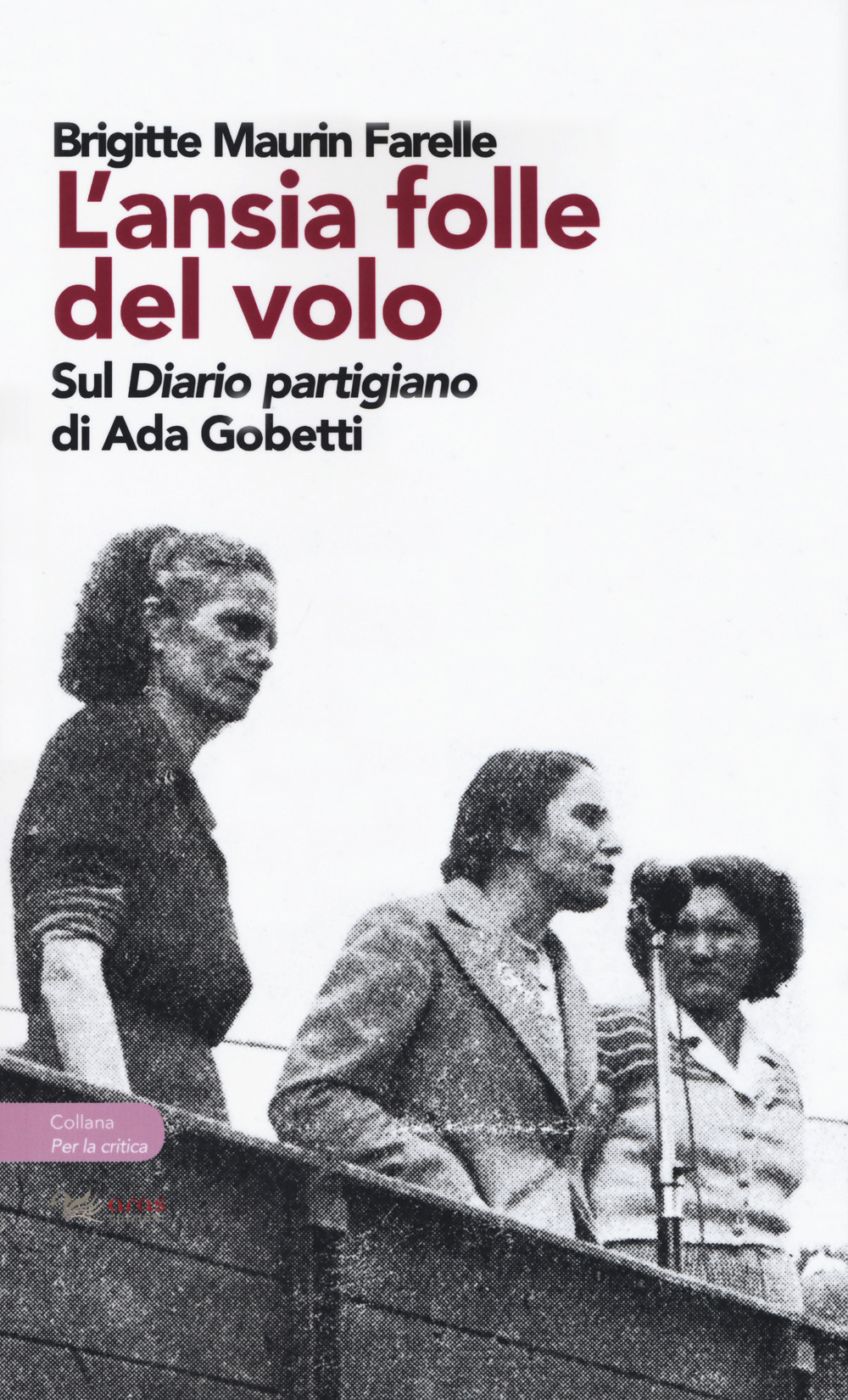 L'ansia folle del volo. Sul «Diario partigiano» di Ada Gobetti